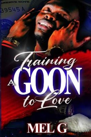 Cover of Training a Goon to Love
