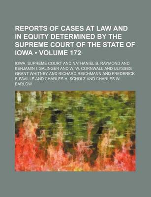 Book cover for Reports of Cases at Law and in Equity Determined by the Supreme Court of the State of Iowa (Volume 172)