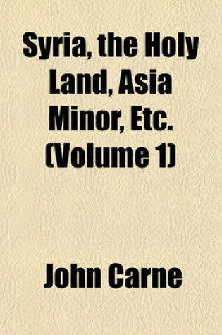 Cover of Syria, the Holy Land, Asia Minor, Etc. (Volume 1)