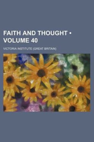 Cover of Faith and Thought (Volume 40)