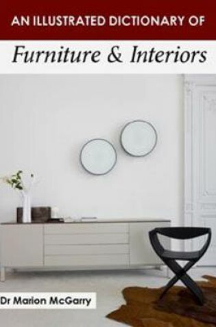 Cover of An Illustrated Dictionary of Furniture & Interiors