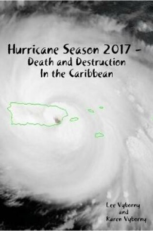 Cover of Hurricane Season 2017 -  Death and Destruction In the Caribbean