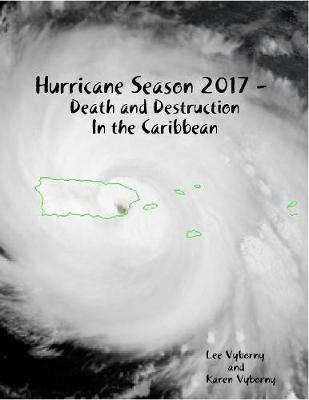 Book cover for Hurricane Season 2017 -  Death and Destruction In the Caribbean