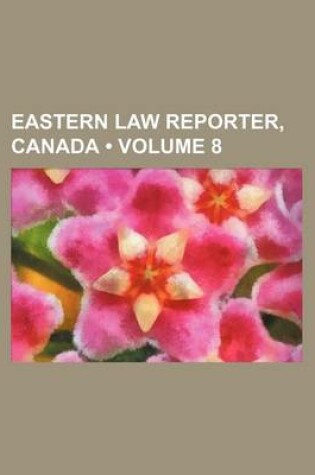 Cover of Eastern Law Reporter, Canada (Volume 8)