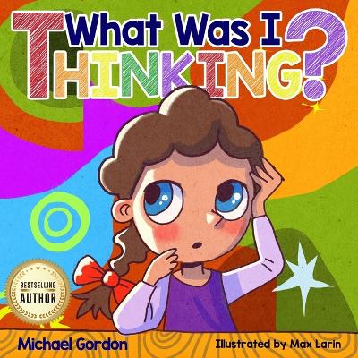 Book cover for What Was I Thinking