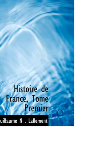 Cover of Histoire de France, Tome Premier