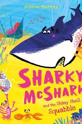 Cover of Sharky McShark and the Shiny Shell Squabble
