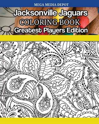 Book cover for Jacksonville Jaguars Coloring Book Greatest Players Edition