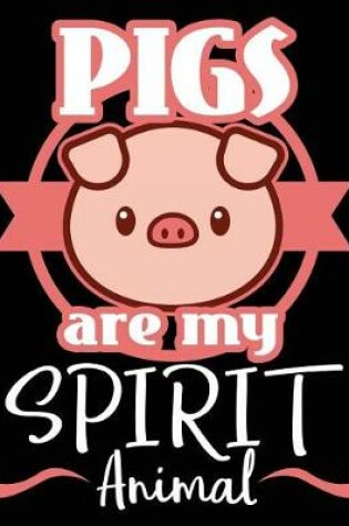 Cover of Pigs Are My Spirit Animal