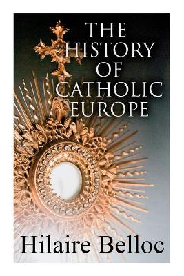 Book cover for The History of Catholic Europe