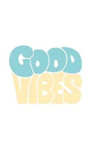 Cover of Good Vibes