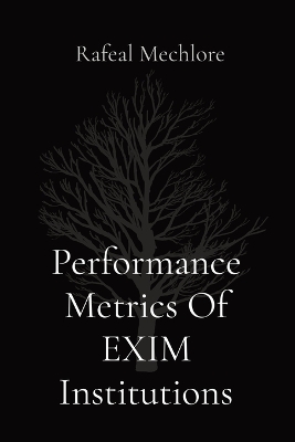 Book cover for Performance Metrics Of EXIM Institutions