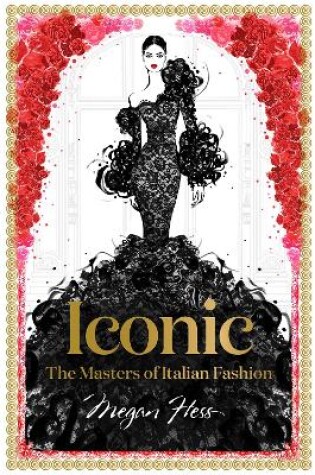 Cover of Iconic: The Masters of Italian Fashion