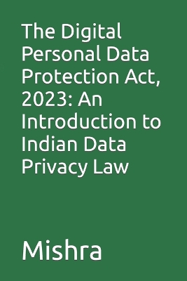 Book cover for The Digital Personal Data Protection Act, 2023