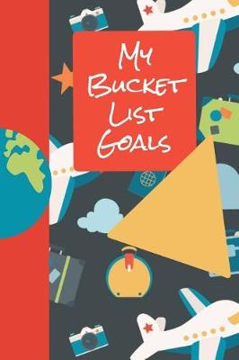 Book cover for My Bucket List Goals