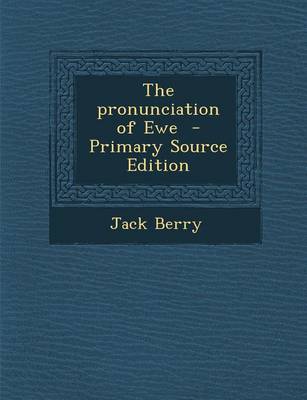 Book cover for The Pronunciation of Ewe - Primary Source Edition