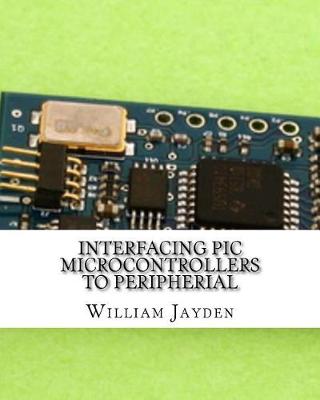 Book cover for Interfacing PIC Microcontrollers to Peripherial