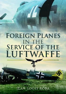 Book cover for Foreign Planes in the Service of the Luftwaffe