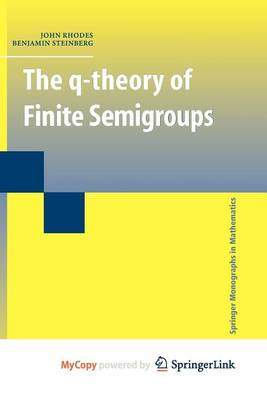 Cover of The Q-Theory of Finite Semigroups