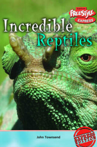 Cover of Freestyle Exoress Incredible Creatures Reptiles