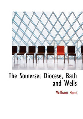 Book cover for The Somerset Diocese, Bath and Wells