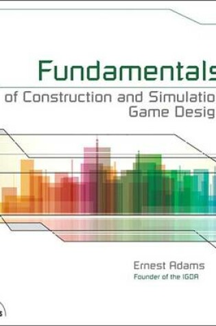 Cover of Fundamentals of Construction and Simulation Game Design
