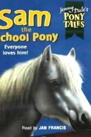 Cover of Pony Tales: Sam The School Pony