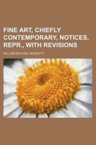 Cover of Fine Art, Chiefly Contemporary, Notices, Repr., with Revisions