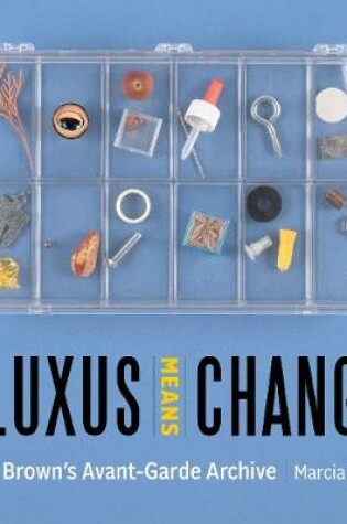 Cover of Fluxus Means Change - Jean Brown's Avant-Garde Archive