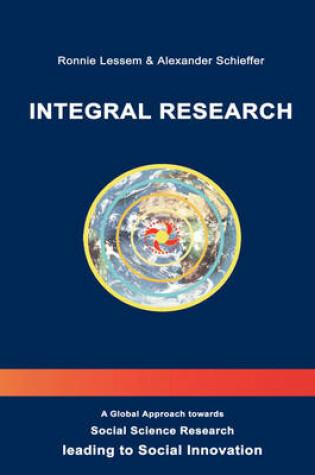 Cover of Integral Research. a Global Approach Towards Social Science Research Leading to Social Innovation