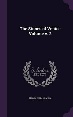 Book cover for The Stones of Venice Volume V. 2