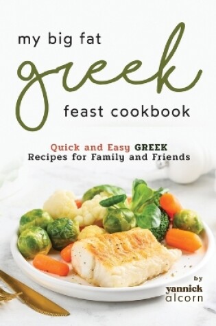 Cover of My Big Fat Greek Feast Cookbook