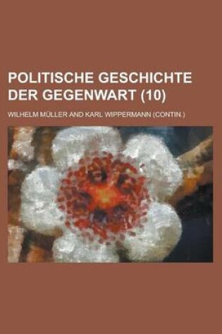 Cover of Politische Geschichte Der Gegenwart (10 )