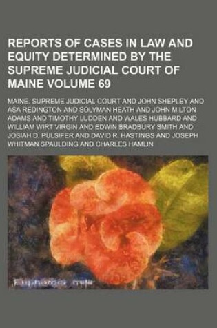 Cover of Reports of Cases in Law and Equity Determined by the Supreme Judicial Court of Maine Volume 69