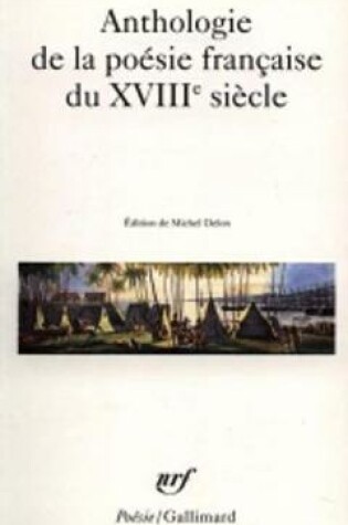 Cover of Anthologie De LA Poesie Francaise Du Xviiie Siecle