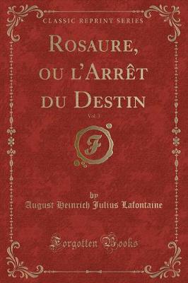 Book cover for Rosaure, Ou l'Arrèt Du Destin, Vol. 3 (Classic Reprint)