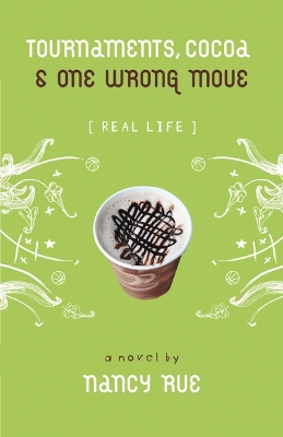 Tournaments, Cocoa and One Wrong Move by Nancy N. Rue