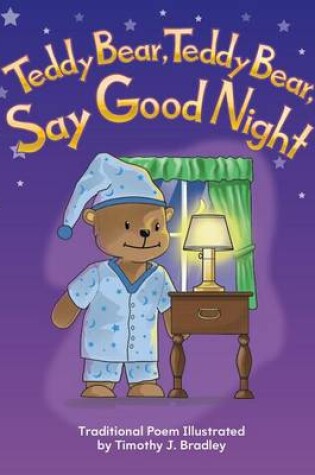 Cover of Teddy Bear, Teddy Bear, Say Goodnight