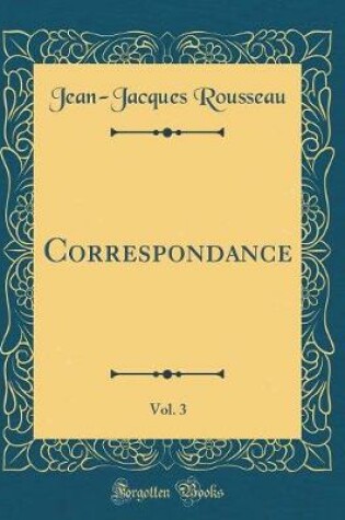 Cover of Correspondance, Vol. 3 (Classic Reprint)