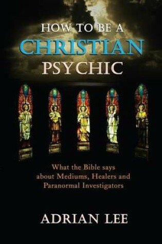 Cover of How to Be a Christian Psychic