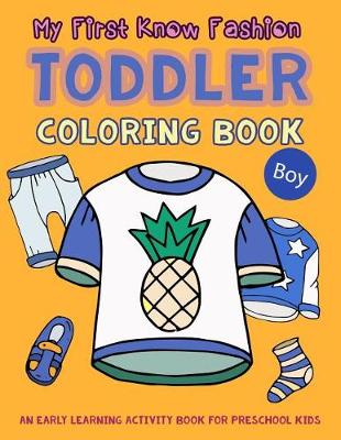 Book cover for My First Know Fashion Toddler Coloring Book