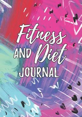 Book cover for Fitness And Diet Journal