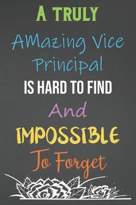 Book cover for A Truly Amazing Vice Principal Is Hard To Find And Impossible To Forget