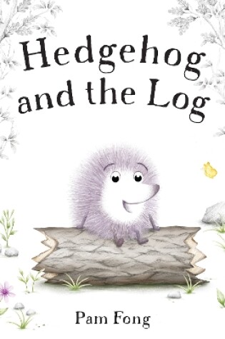 Cover of Hedgehog and the Log