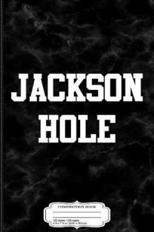 Cover of Jackson Hole Wyoming Composition Notebook