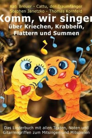 Cover of Komm, wir singen uber Kriechen, Krabbeln, Flattern und Summen