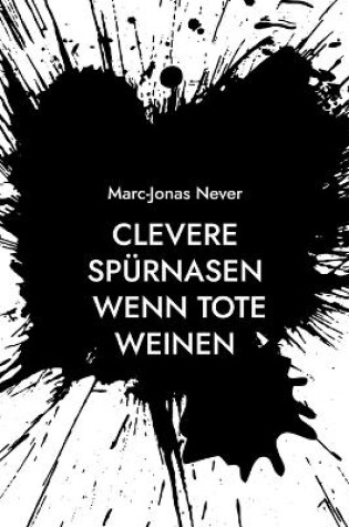 Cover of Clevere Spürnasen - Wenn Tote weinen