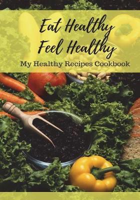 Book cover for Eat Healthy Feel Healthy