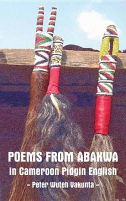 Book cover for Poems from Abakwa in Cameroon Pidgin English