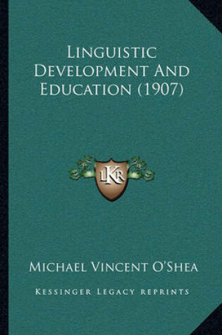 Cover of Linguistic Development and Education (1907)